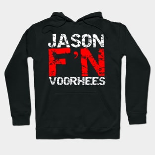 Jason F'N Voorhees Hoodie